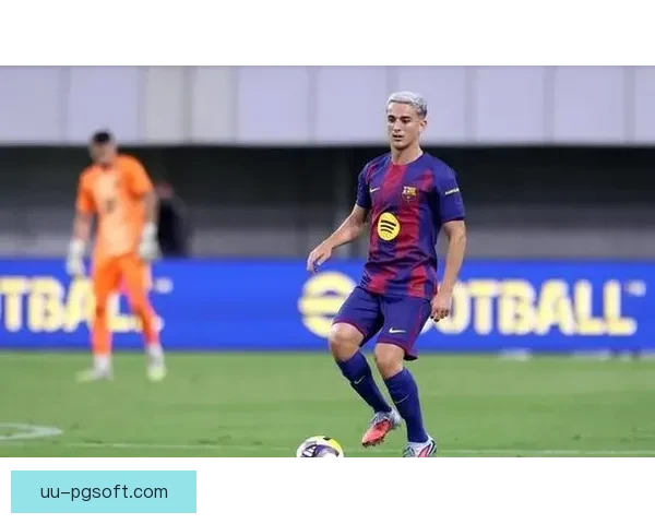 巴萨官方确认加维恢复进度理想有望提前复出为球队带来希望